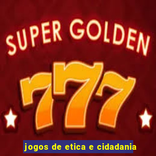 jogos de etica e cidadania